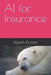 AI for Insurance by Rakesh Kumar