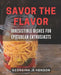 Savor the Flavor: Irresistible Dishes for Epicurean Enthusiasts: Discover the Art of Gourmet Cooking: Mouth-Watering dishes for Food Lovers. by Georgina G. Henson