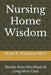 Nursing Home Wisdom: Stories from the Heart of Long-term Care by Mark E. Williams