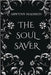 The Soul Saver by Madison, Arwynn
