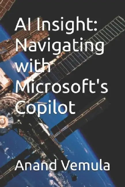 AI Insight: Navigating with Microsoft's Copilot by Anand Vemula