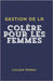 Gestion de la colère pour les femmes by Danny, Cullen