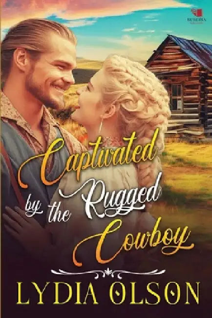 Captivated by the Rugged Cowboy: A Western Historical Romance Book by Lydia Olson