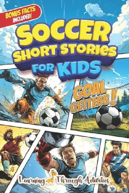 Soccer Short Stories For Kids: Inspirational Tales of Triumph From Soccer History To Motivate Young Aspiring Champions Reaching for the Stars! by Charlotte Gibbs