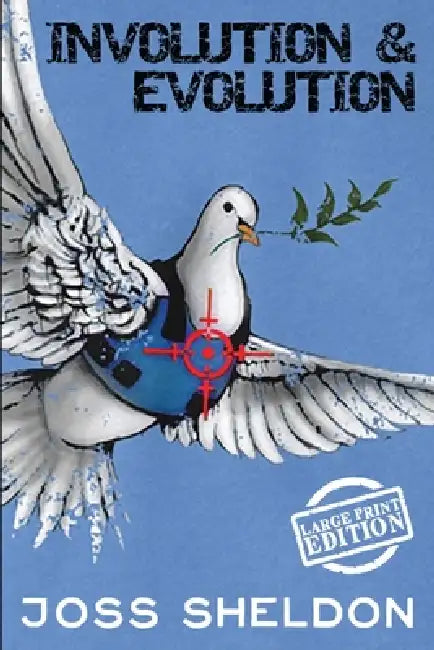 Involution & Evolution: Large Print Edition by Joss Sheldon