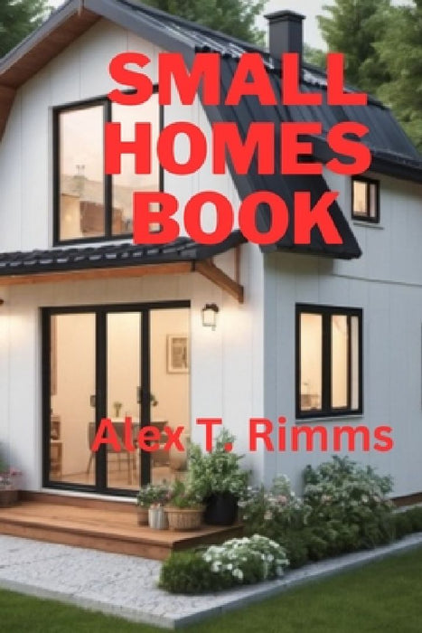 Small Homes Book by Alex T. Rimms