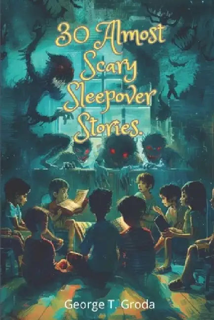 30 Almost Scary Sleepover Stories. by Error440 Ltd