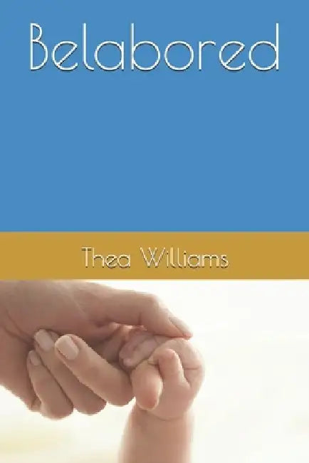 Belabored by Thea Williams