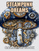 Steampunk Dreams Coloring Book: 100+ Coloring Pages for Adults and Teens by Donald Frank