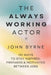 The Always Working Actor