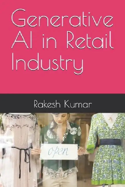 Generative AI in Retail Industry by Rakesh Kumar