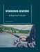 Fishing Guide: A Beginner's Guide by Peter Bryan