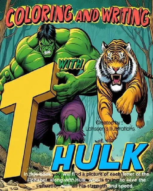 Coloring And Writing With Hulk: Fun discovery: A magical journey into art and letters, An interactive and entertaining experience, it's the novelty an by Lahssen's Illustrations