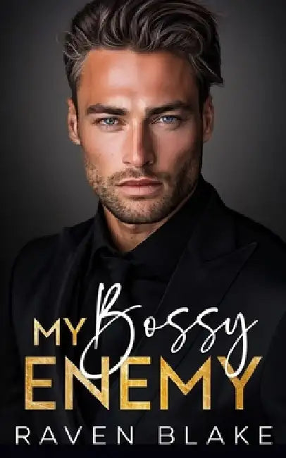 My Bossy Enemy: A Secret Pregnancy Enemies to Lovers Romance by Raven Blake