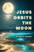 Jesus Orbits The Moon by David Sahadi
