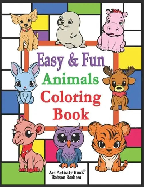 Animals Coloring Book: : Easy & Fun: 49 Easy Animals to Color and Learn for Toddlers, Kids, Preschool and Kindergarten Coloring Activity Book by Robson Barbosa
