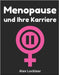 Menopause und Ihre Karriere Kraft im Sturm: Leitfaden für berufstätige Frauen in den Wechseljahren am Arbeitsplatz by Locklear, Alex
