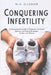 Conquering Infertility: A Comprehensive Guide to Diagnosis, Treatment Options, and Coping Strategies for Men and Women by Mia Guzman