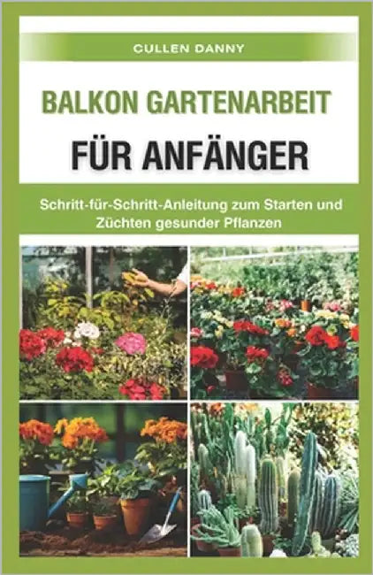 Balkon Gartenarbeit für Anfänger by Danny, Cullen