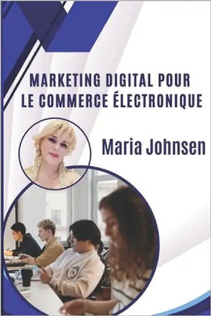 Marketing digital pour le commerce électronique by Johnsen, Maria