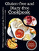 Gluten-Free & Diary-free cookbook: With vegan, vegetarian and egg-free surprises by Isabella Delgado