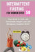 Intermittent Fasting for Women Over 50: Your Guide to Safe and Sustainable Weight Loss and Menopause Symptom Relief by Hector Wiggins