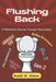 Flushing Back: A Whirlwind Journey Through Generations by Ronald W. Glensor