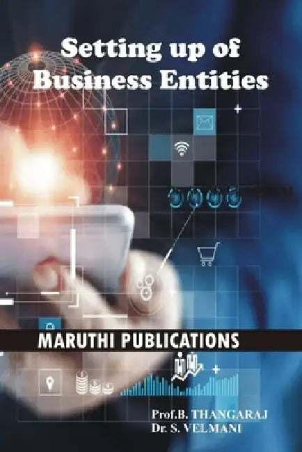 Setting Up of Business Entities: (Start Ups) by S. Velmani, B. Thangaraj