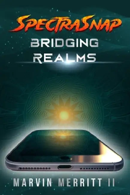 SpectraSnap: Bridging Realms by Marvin, II Merritt