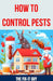 How to Control Pests: DIY Methods, Natural Remedies, and Professional Extermination Techniques for Eliminating Cockroaches, Rodents, Bed Bug by The Fix-It Guy