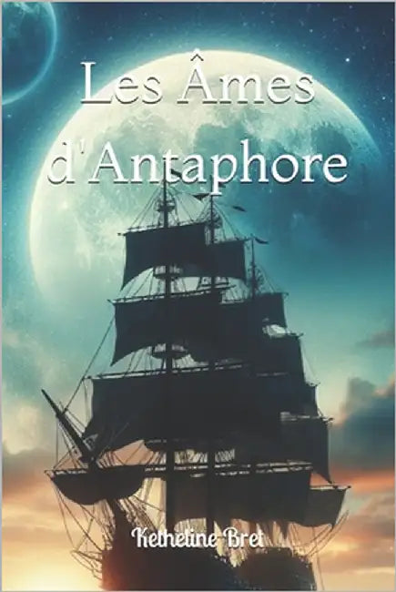 Les Âmes d'Antaphore by Bret, Ketheline