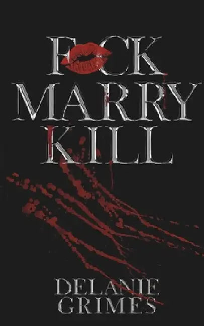 F*ck Marry Kill by Delanie Grimes