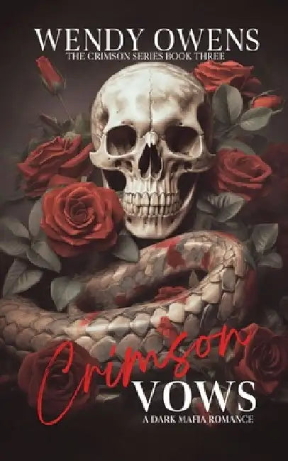 Crimson Vows: A Dark Mafia Romance by Wendy Owens