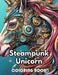 Steampunk Unicorn Coloring Book: New Edition 100+ Unique and Beautiful High-quality Designs by Simpson Collen
