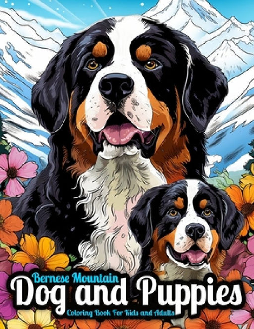 Bernese Mountain Dog and Puppies: Coloring Book for Kids and Adults by Suzanne McClaire