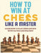 How To Win at Chess Like a Master: Learn How To Play Chess And Win With Tactics And Strategy.: Guide to Understanding Chess Fundamentals and Improving by Alan H. Petrov