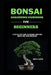 Bonsai gardening handbook for beginners: A step by step guide to growing your first Bonsai tree with confidence by Nancy R. Martin