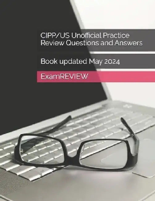 CIPP/US Unofficial Practice Review Questions and Answers by Mike Yu