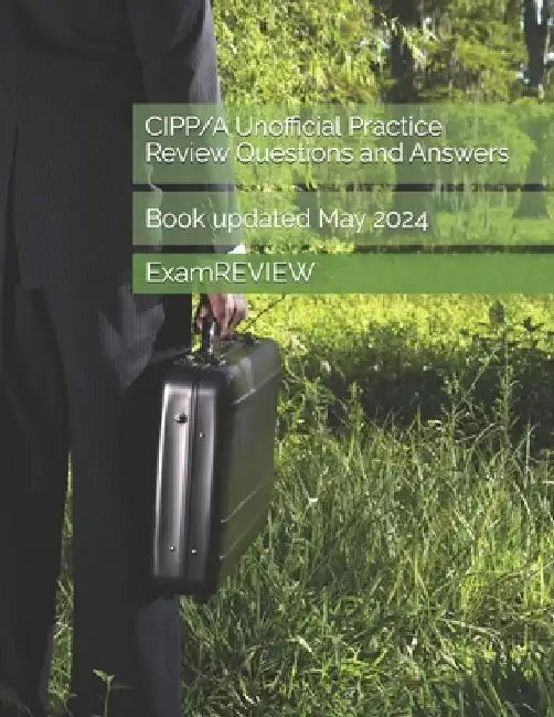 CIPP/A Unofficial Practice Review Questions and Answers by Mike Yu