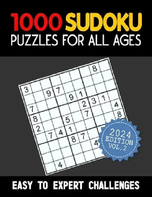 1000 Sudoku Puzzles for All Ages: EASY TO EXPERT CHALLENGES (2024 EDITION VOL.2): The Brain-Teasing Sodoku Puzzle Games with 4 Levels of Difficulties by Diane L. White