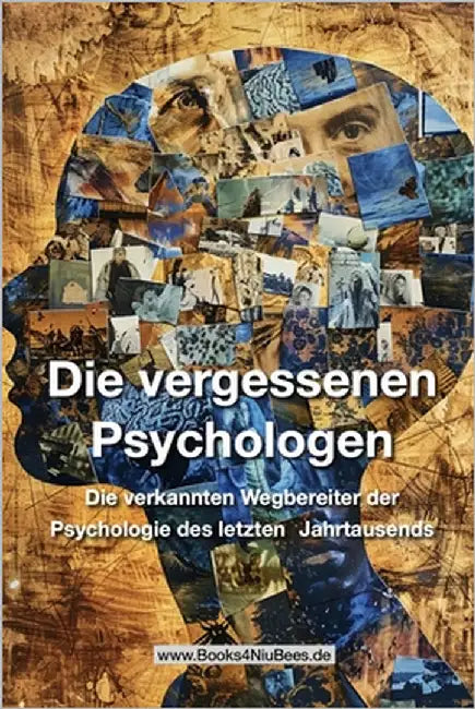 Die vergessenen Psychologen: Die verkannten Wegbereiter der Psychologie des letzten Jahrtausends by Anger, Michael