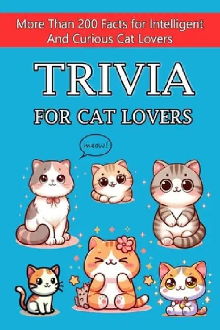 Trivia for cat lovers: More Than 200 Facts for Intelligent & Curious Cat Lovers by Tessmot Print