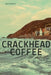 Crackhead Coffee by John Rowett