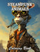 Steampunk Animals Coloring Book: Stress Relief And Relaxation Coloring Pages by Kolby Marvin
