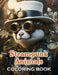 Steampunk Animals Coloring Book: 100+ New Designs for All Ages by Ardella Turner