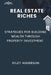 Real Estate Riches: Strategies for Building Wealth Through Property Investment by Riley Anderson