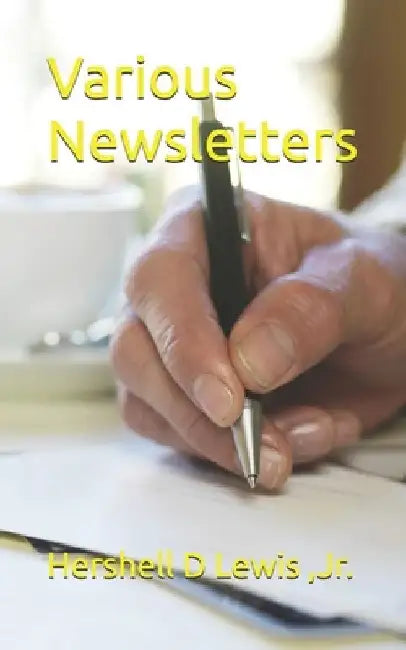 Various Newsletters by Hershell D., Jr. Lewis