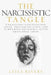 The Narcissistic Tangle: Unraveling Generational Abuse, Reclaiming Lives, and Nurturing Resilience Afte by Leila Rivers