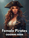 Female Pirates Coloring Book: Unique and Beautiful High-quality Designs by Cruz Cassin