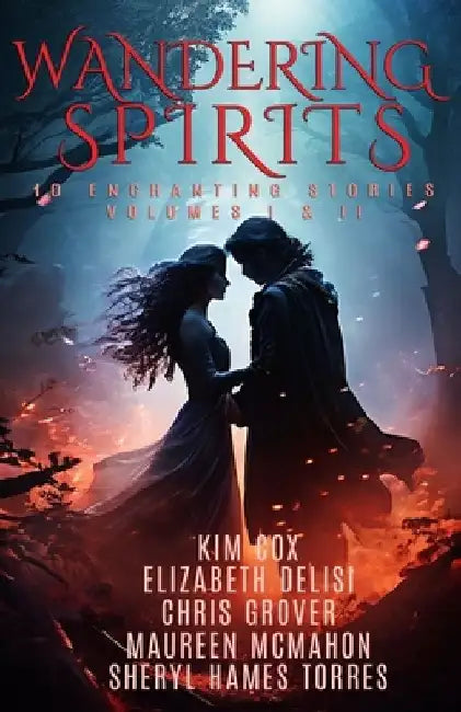 Wandering Spirts Collection Volumes I & II: 10 Paranormal Mystery and Paranormal Romance Novellas With An Extra Short Story and Recipes by Elizabeth Delisi
